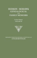Hudson-Mohawk Genealogical and Family Memoirs. in Four Volumes. Volume III