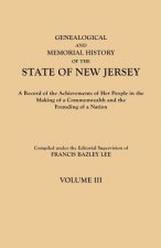 Genealogical and Memorial History of the State of New Jersey. In Four Volumes. Volume III
