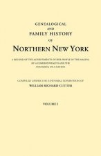 Genealogical and Family History of Northern New York. A Record of the Achievements of Her People in the Making of a Commonwealth and the Founding of a
