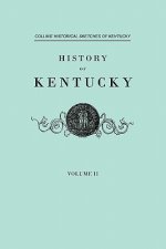 History f Kentucky. Collins' Historical Sketches of Kentucky. In Two Volumes. Volume II