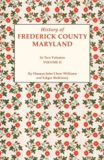 History of Frederick County, Maryland. in Two Volumes. Volume II