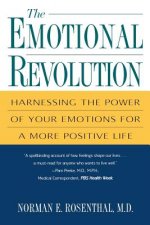 The Emotional Revolution: Harnessing the Power of Your Emotions for a More Positive Life