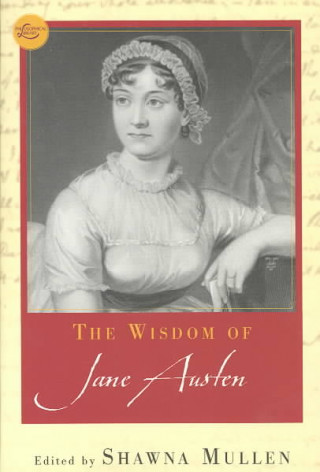The Wisdom of Jane Austen
