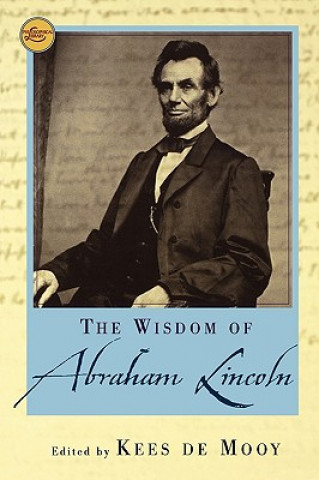 The Wisdom of Abraham Lincoln