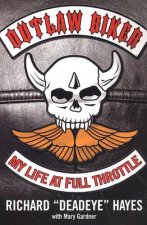 Outlaw Biker: My Life at Full Throttle