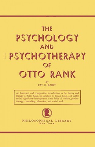 Psychology and Psychotherapy of Otto Rank