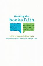 Opening the Book of Faith: Lutheran Insights for Bible Study