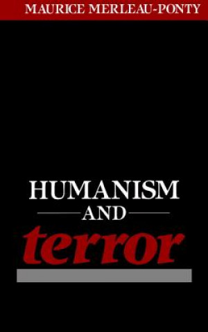 Humanism and Terror: An Essay on the Communist Problem