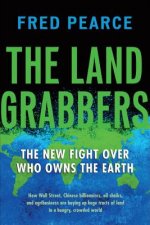 The Land Grabbers: The New Fight Over Who Owns the Earth