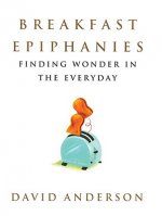 Breakfast Epiphanies: Finding Wonder in the Everyday