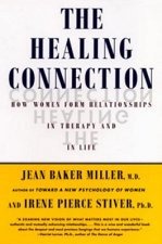 The Healing Connection: How Women Form Relationships in Therapy and in Life