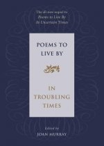 Poems to Live by: In Troubling Times