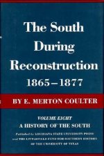 The South During Reconstruction, 1865--1877: A History of the South