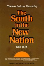 The South in the New Nation, 1789--1819: A History of the South