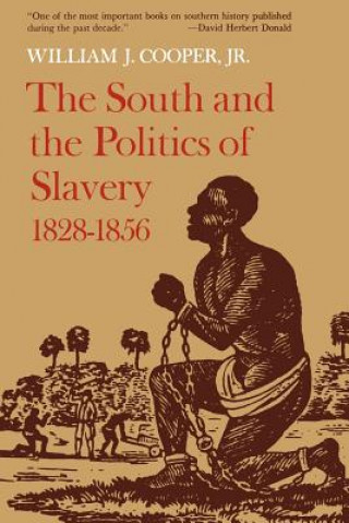 South and the Politics of Slavery, 1828-1856