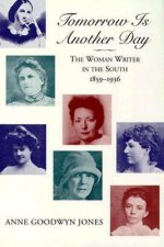 Tomorrow Is Another Day: The Woman Writer in the South, 1859--1936