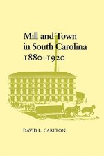 Mill and Town in South Carolina, 1880-1920