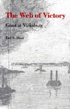 The Web of Victory: Grant at Vicksburg