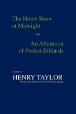 Horse Show at Midnight and An Afternoon of Pocket Billiards
