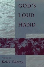 God's Loud Hand: Poems