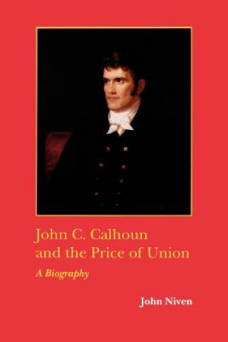 John C. Calhoun and the Price of Union