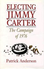 Electing Jimmy Carter: The Campaign of 1976