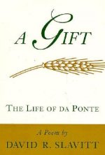 A Gift: The Life of Da Ponte: A Poem