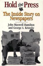 Hold the Press: The Inside Story on Newspapers
