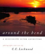 Around the Bend: A Mississippi River Adventure