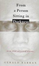 From a Person Sitting in Darkness: New and Selected Poems