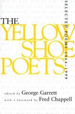 Yellow Shoe Poets: Selected Poems, 1964--1999