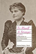 To Myself A Stranger