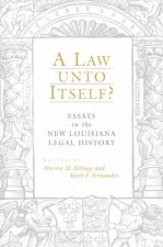 A Law Unto Itself?: Essays in the New Louisiana Legal History