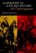Napoleon III and His Regime: An Extravaganza