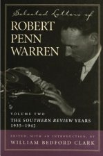 Selected Letters of Robert Penn Warren, Volume 2: The Southern Review Years, 1935-1942