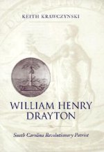 William Henry Drayton: South Carolina Revolutionary Patriot