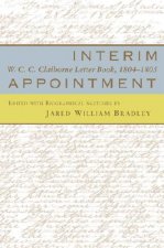 Interim Appointment: W.C.C. Clairborne Letter Book, 1804--1805