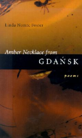 Amber Necklace from Gdansk: Poems