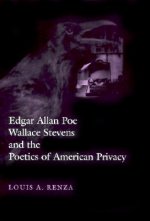 Edgar Allan Poe, Wallace Stevens, and the Poetics of American Privacy