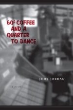 Sixty-Cent Coffee and a Quarter to Dance
