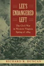 Lee's Endangered Left: The Civil War in Western Virginia, Spring of 1864