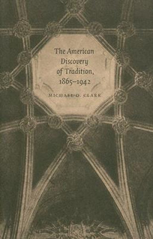 American Discovery of Tradition, 1865-1942