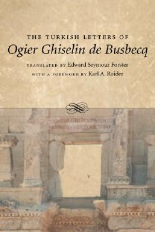 Turkish Letters of Ogier Ghiselin de Busbecq