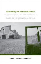 Reclaiming the American Farmer: The Reinvention of a Regional Mythology in Twentieth-Century Southern Writing