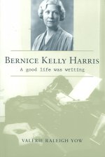 Bernice Kelly Harris: A Good Life Was Writing