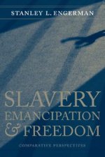 Slavery, Emancipation, and Freedom