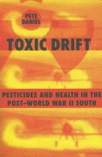 Toxic Drift: Pesticides and Health in the Post-World War II South