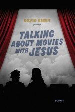 Talking about Movies with Jesus: Poems