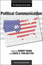 Political Communication: The Manship School Guide