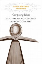 Composing Selves: Southern Women and Autobiography